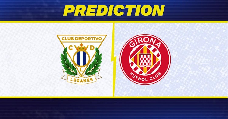 Leganes-Girona Predictions and Game Preview.