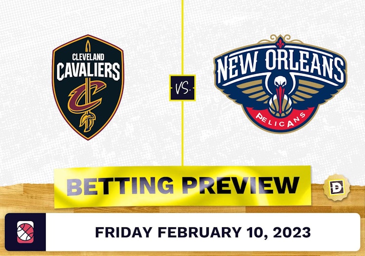 Cavaliers vs. Pelicans Prediction and Odds - Feb 10, 2023