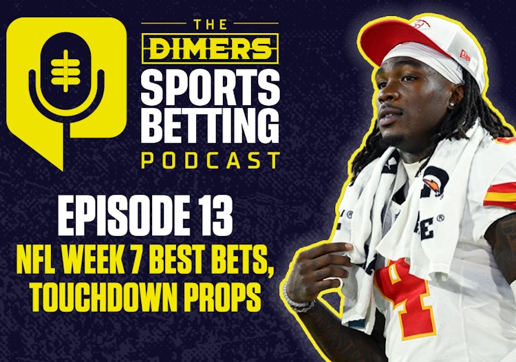 Dimers Podcast, Betting Podcast, NFL predictions, Best NFL Bets, NFL week 7, touchdown props, thursday night football