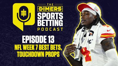 The Dimers Sports Betting Podcast Episode 13: NFL Week 7 Best Bets, Touchdown Parlay and Prop Targets