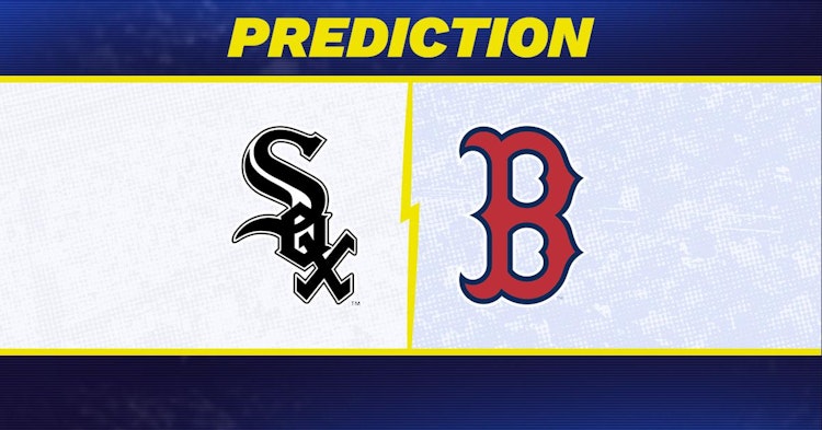 Chicago White Sox-Boston Red Sox Predictions and Game Preview.