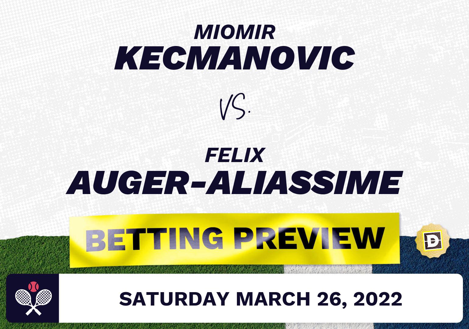 Miomir Kecmanovic vs. Felix Auger-Aliassime Predictions - Mar 26, 2022
