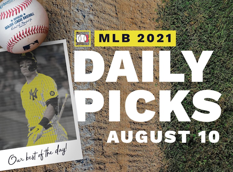 Best MLB Betting Picks, Predictions and Parlays: Tuesday August 10, 2021