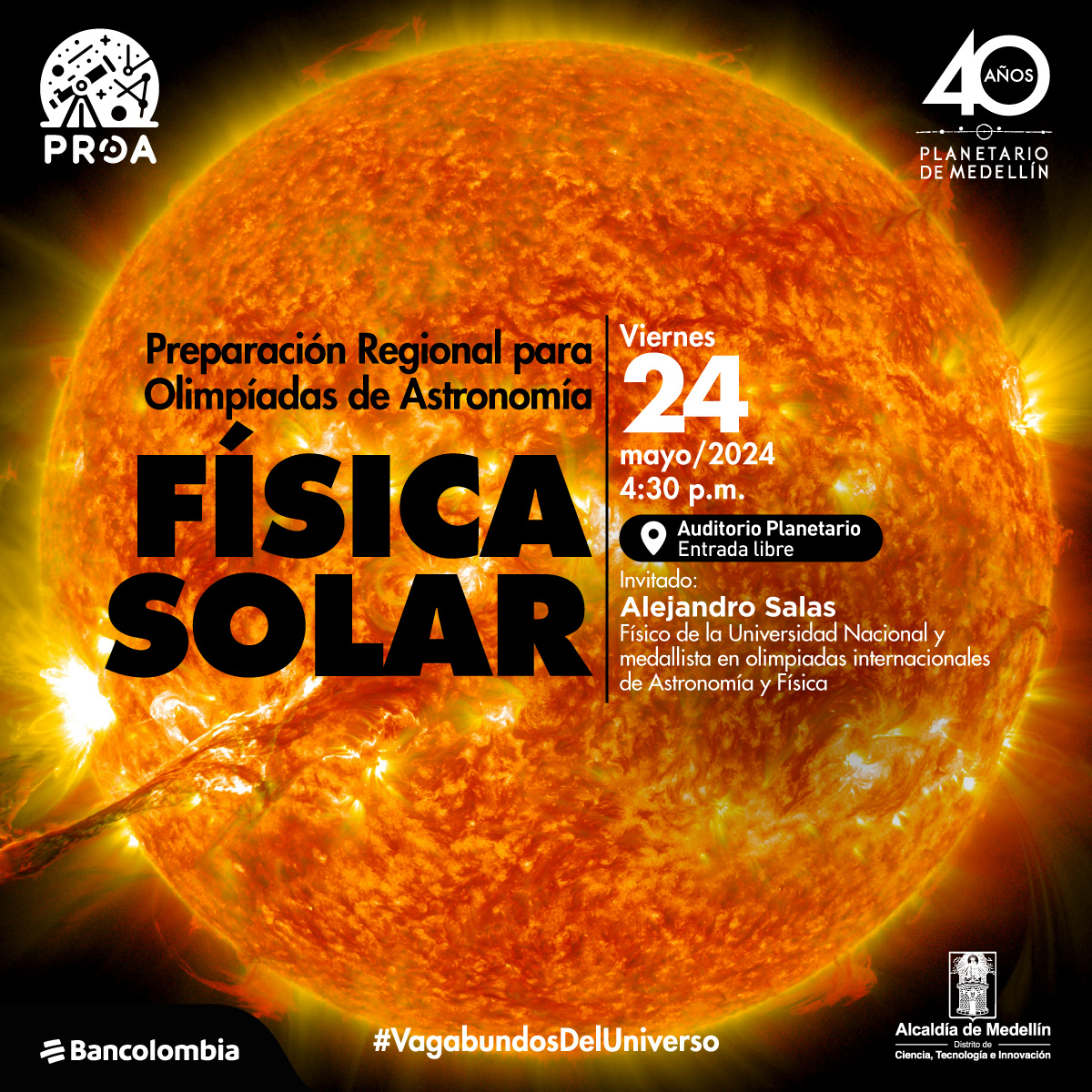 Fotografía. Una esfera en tonos cálidos, con diversas texturas y movimientos. Sobre la figura circular un texto dice:" Preparación Regional para Olimpíadas de Astronomía, física solar. El viernes 24 de mayo a las 4:30 de la tarde, en el auditorio del Planetario, con entrada libre. Invitado: Alejandro Salas: Físico de la Universidad Nacional y medallista en olimpiadas internacionales de Astronomía y física".