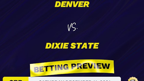 Denver vs. Dixie State CBB Predictions and Odds - Dec 11, 2021