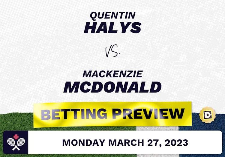 Quentin Halys vs. Mackenzie McDonald Predictions - Mar 27, 2023