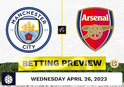 Manchester City vs. Arsenal Prediction and Odds - Apr 26, 2023
