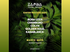 Easter Weekend March 30 @ Zamna Tulum