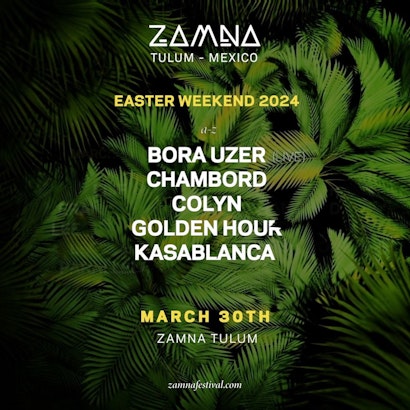 Easter Weekend March 30 @ Zamna Tulum