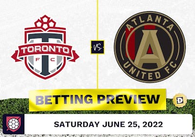 Toronto FC vs. Atlanta United Prediction - Jun 25, 2022