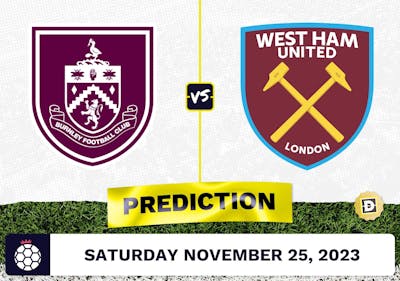 Burnley vs. West Ham Prediction and Odds - November 25, 2023