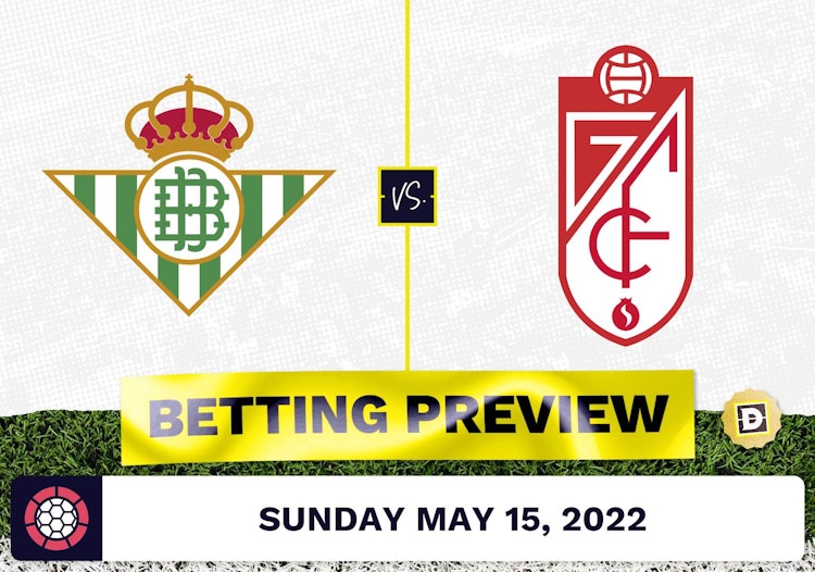 Real Betis vs. Granada Prediction and Odds - May 15, 2022