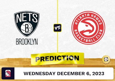 Brooklyn Nets vs. Atlanta Hawks Prediction and Odds - December 6, 2023
