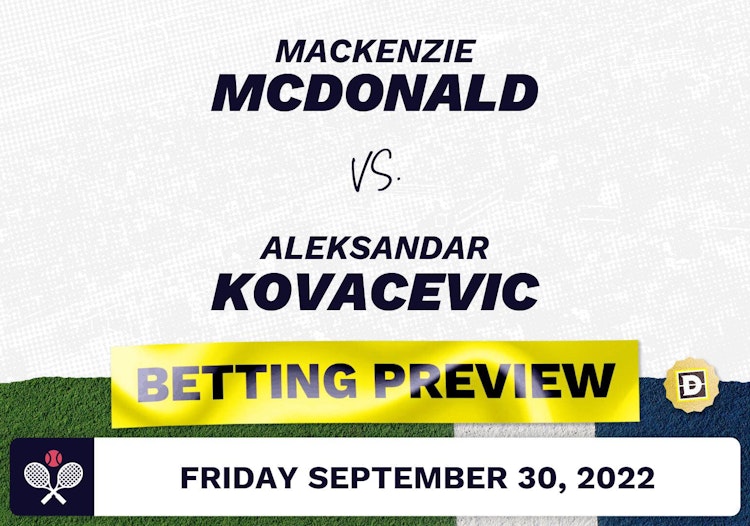 Mackenzie McDonald vs. Aleksandar Kovacevic Predictions - Sep 30, 2022