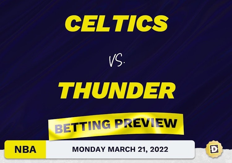 Celtics vs. Thunder Predictions and Odds - Mar 21, 2022