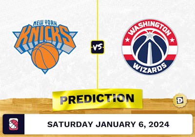 New York Knicks vs. Washington Wizards Prediction, Odds, NBA Picks  [1/6/2024]