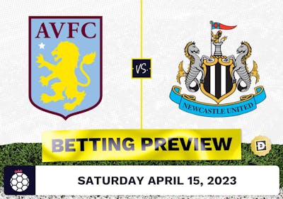 Aston Villa vs. Newcastle Prediction and Odds - Apr 15, 2023