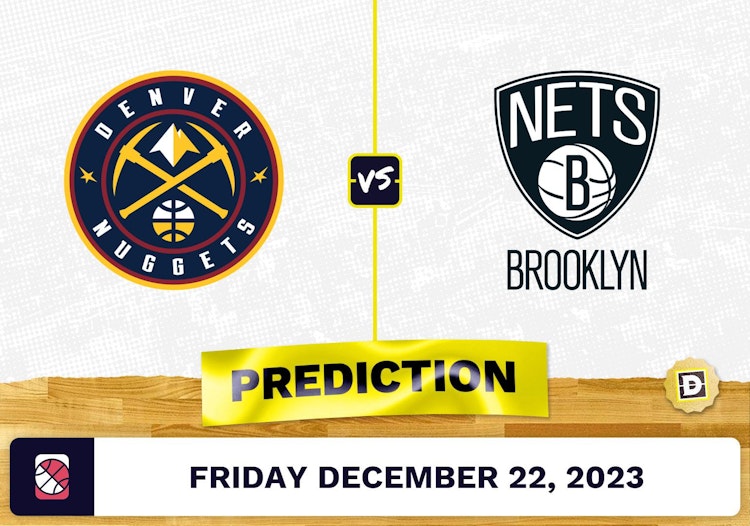 Denver Nuggets vs. Brooklyn Nets Prediction, Odds, NBA Picks  [12/22/2023]