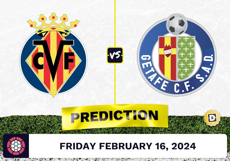 Villareal vs. Getafe Prediction, Odds, La Liga Picks [2/16/2024]