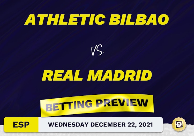 Athletic Bilbao vs. Real Madrid Predictions and Odds - Dec 22, 2021