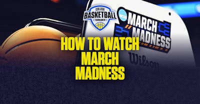 How to Watch 2025 March Madness from Selection Sunday to the NCAAB Tournament Championship