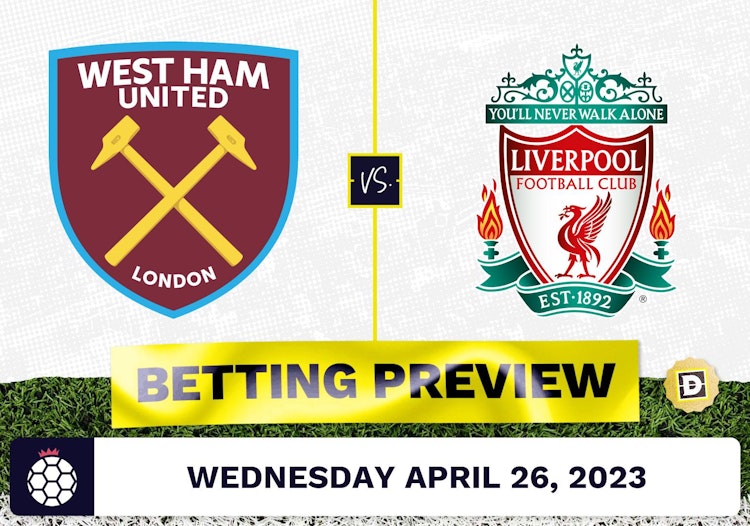 West Ham vs. Liverpool Prediction and Odds - Apr 26, 2023