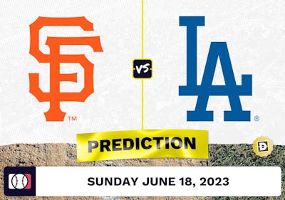 Giants vs. Dodgers Prediction for MLB Sunday [6/18/2023]