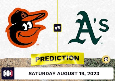 Orioles vs. Athletics Prediction for MLB Saturday [8/19/2023]