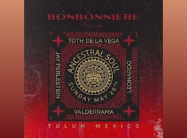 Toth de la Vega | Ancestral Soul @ Bonbonniere Tulum