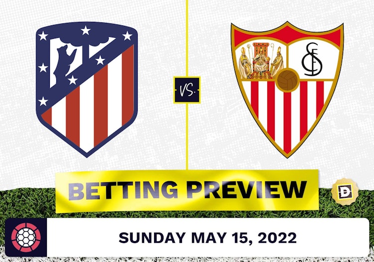 Atletico Madrid vs. Sevilla Prediction and Odds - May 15, 2022