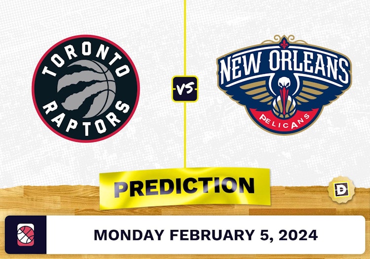 Toronto Raptors vs. New Orleans Pelicans Prediction, Odds, NBA Picks [2/5/2024]