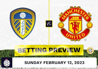 Leeds vs. Manchester United Prediction and Odds - Feb 12, 2023