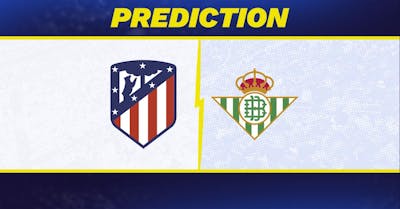 Atletico Madrid vs. Real Betis Prediction, Odds, La Liga Picks [5/18/2025]
