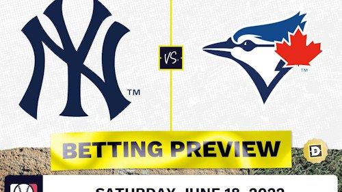 Yankees vs. Blue Jays Prediction and Odds - Jun 18, 2022