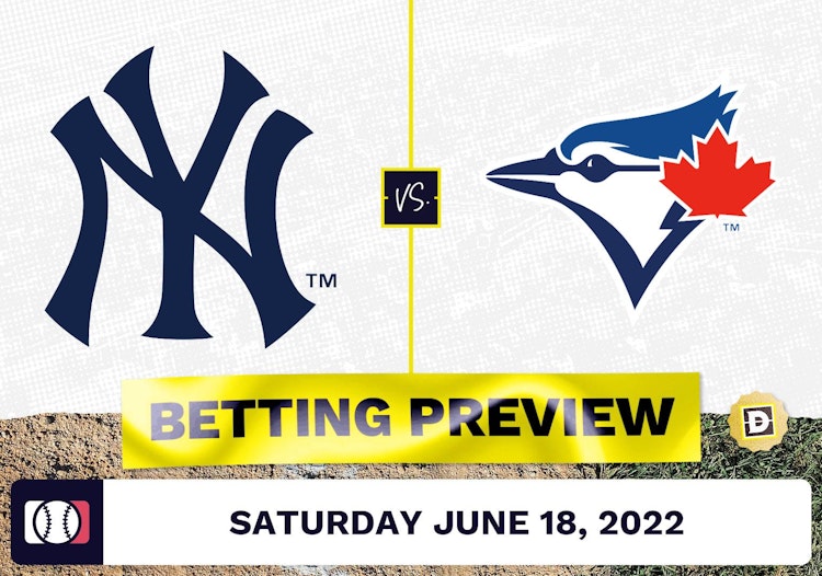 Yankees vs. Blue Jays Prediction and Odds - Jun 18, 2022