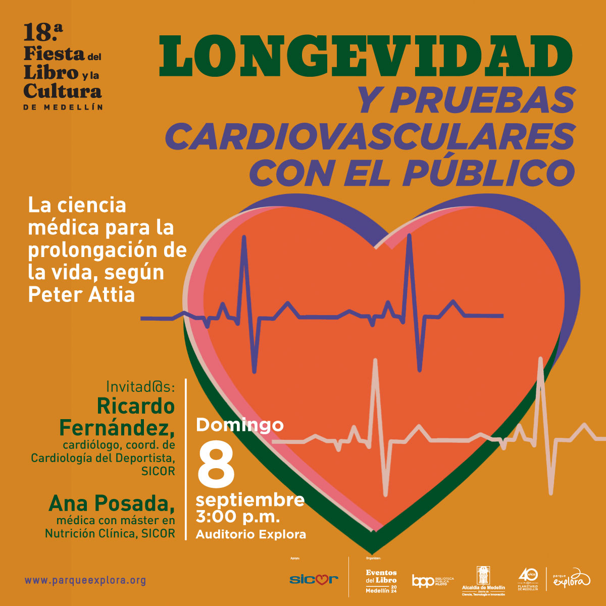 Ilustración. Sobre un fondo anaranjado, se encuentra un corazón grande en tonos rosados y naranjas, rodeado por líneas de electrocardiograma en azul y blanco. En la parte superior derecha, un texto en letras grandes y verdes dice: "Longevidad", seguido en letras azules de: "y pruebas cardiovasculares con el público". A la izquierda, en letras blancas, se lee: "La ciencia médica para la prolongación de la vida, según Peter Attia". Más abajo, en letras verdes, se indica: "Invitados: Ricardo Fernández, cardiólogo, coord. de Cardiología del Deportista, SICOR", y "Ana Posada, médica coord. del Área de Nutrición, SICOR". En la parte inferior derecha, en letras blancas y naranjas, se anuncia: "Domingo 8 septiembre 3:00 p.m. Auditorio Explora".