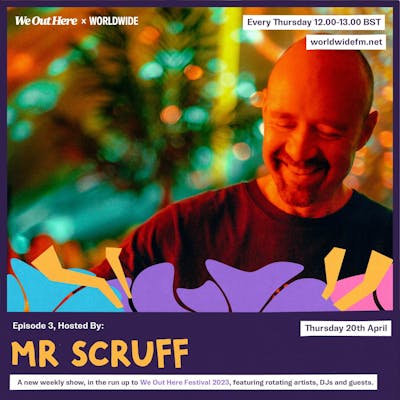 We Out Here Radio: Mr. Scruff (2023)