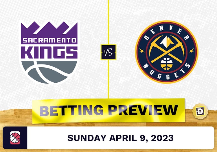 Kings vs. Nuggets Prediction and Odds - Apr 9, 2023