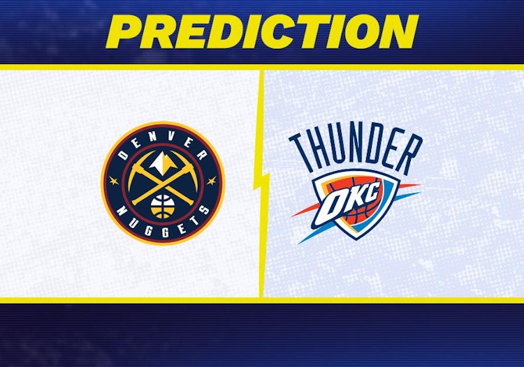 Denver Nuggets-Oklahoma City Thunder Predictions and Game Preview.