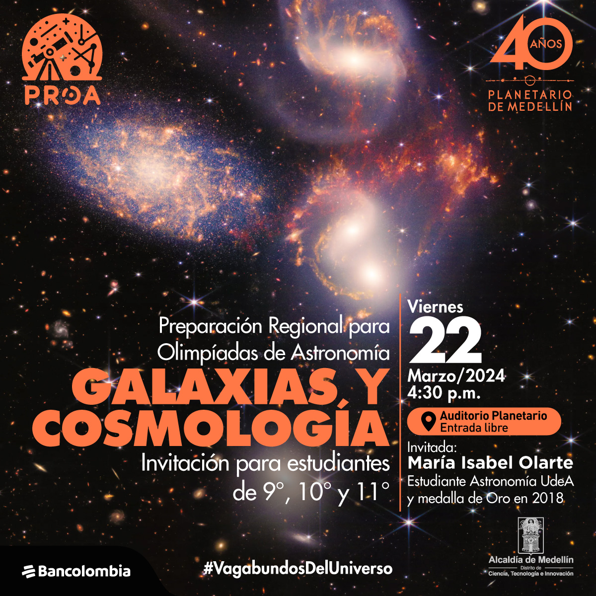 Imagen digital. Cuatro puntos de luz rodeados por una sombra blanca, son galaxias, a su alrededor destellos y brillos de colores naranja, azul y blanco. Un texto acompaña: “Preparación nacional para Olimpiadas de Astronomía. Galaxias y cosmología, invitación para estudiantes de 9°, 10° y 11° viernes 22 de marzo del 2024 a las 4:30 de la tarde en el auditorio del Planetario de Medellín, entrada libre. Invitada: María Isabel Olarte, estudiante de astronomía UdeA y medalla de oro 2018”.