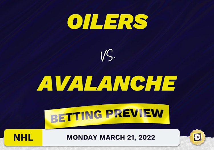 Oilers vs. Avalanche Predictions and Odds - Mar 21, 2022