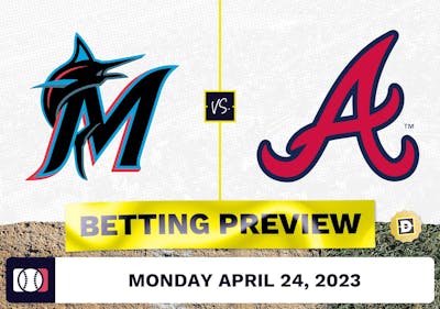 Marlins vs. Braves Prediction and Odds - Apr 24, 2023