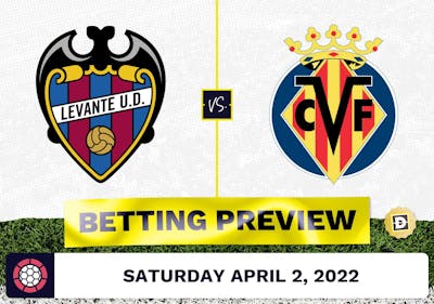 Levante vs. Villareal Prediction and Odds - Apr 2, 2022