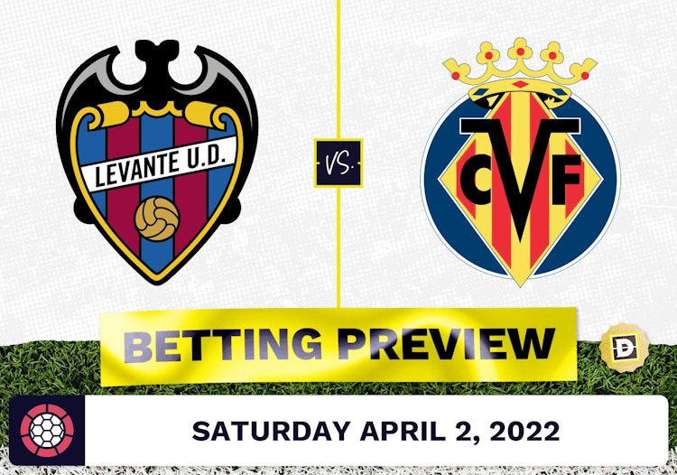 Levante vs. Villareal Prediction and Odds - Apr 2, 2022