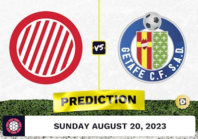 Girona vs. Getafe Prediction and Odds - August 20, 2023