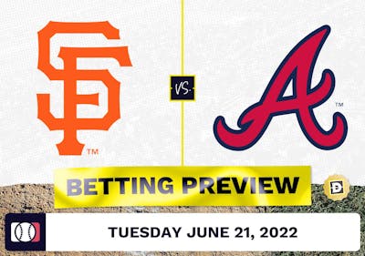 Giants vs. Braves Prediction and Odds - Jun 21, 2022
