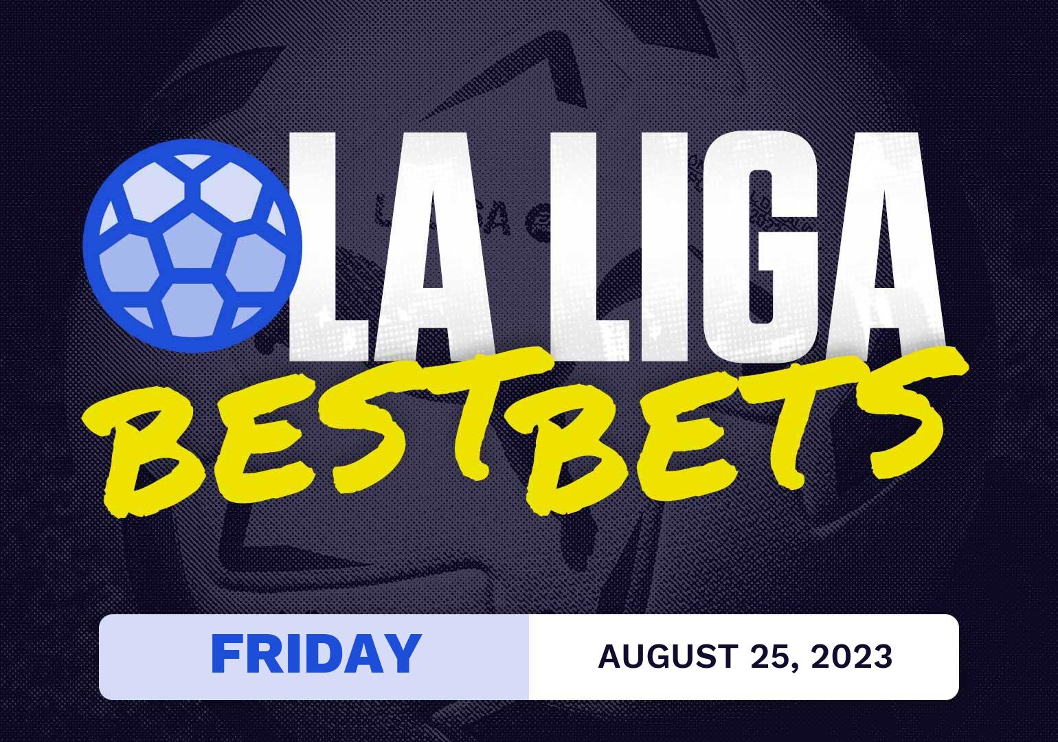 La Liga Best Bets Today [Friday 8/25/2023]