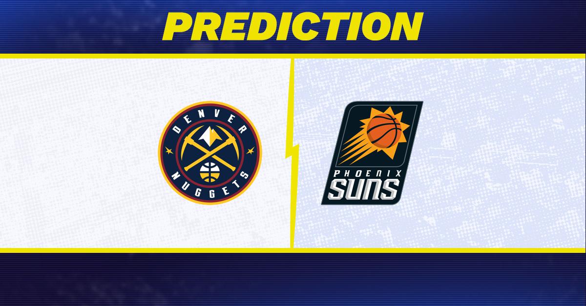 Denver Nuggets-Phoenix Suns Predictions and Game Preview.