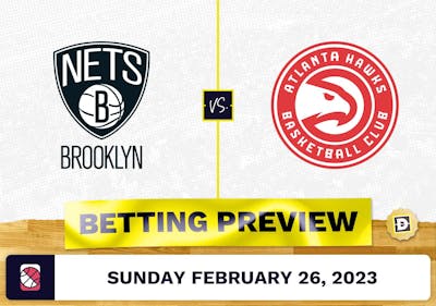 Nets vs. Hawks Prediction and Odds - Feb 26, 2023