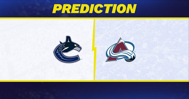 Vancouver Canucks-Colorado Avalanche Predictions and Game Preview.